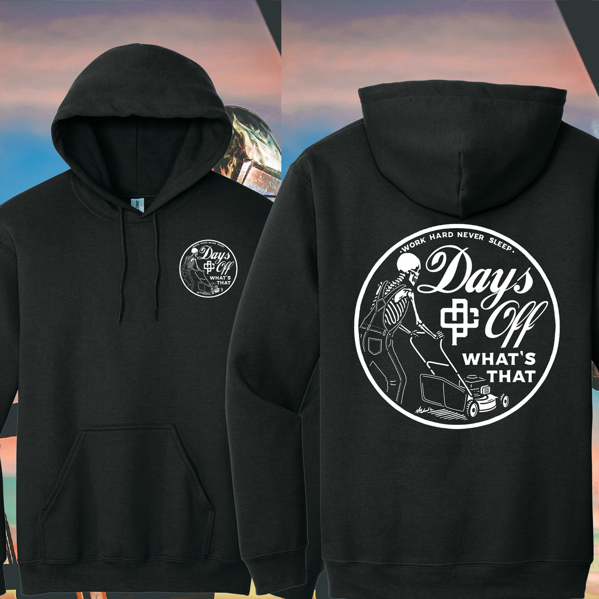 DAYS OFF....WHATS THAT HOODIE
